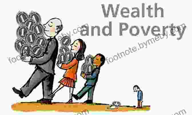 A Depiction Of Contrasting Images Of Wealth And Poverty The Wealth And Poverty Of Nations: Why Some Are So Rich And Some So Poor