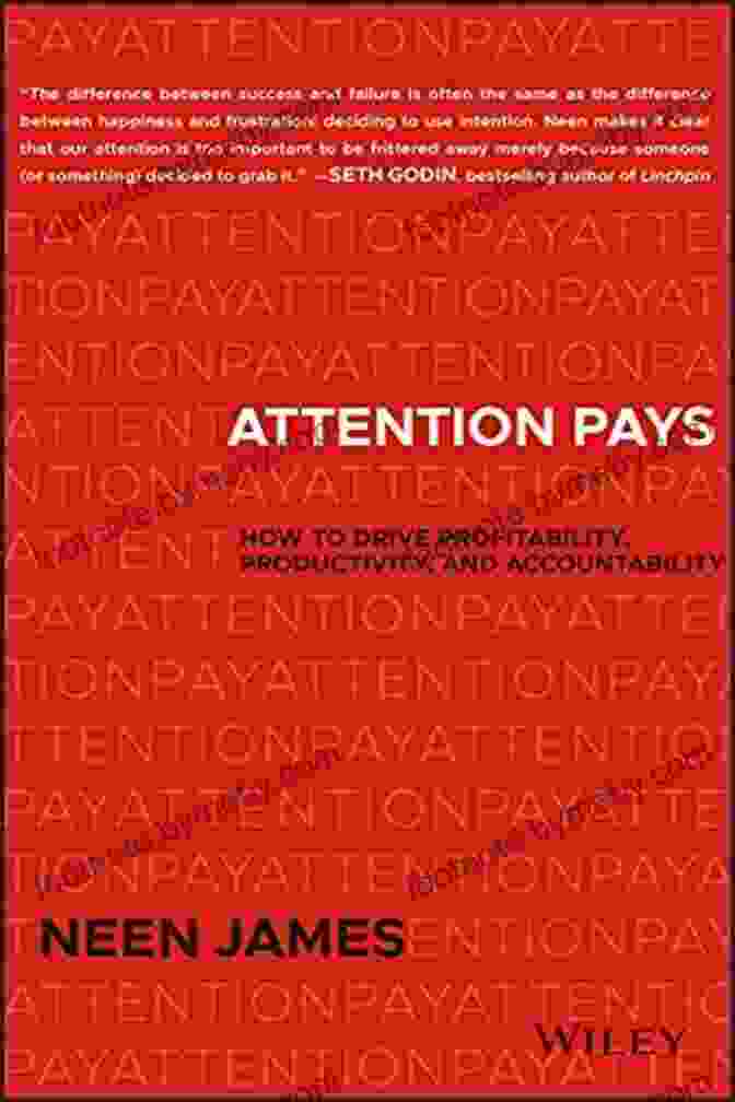 Accountability Strategies Attention Pays: How To Drive Profitability Productivity And Accountability