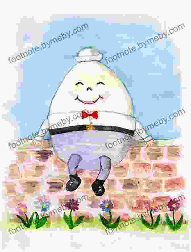 An Artistic Depiction Of Humpty Dumpty, Showcasing Its Iconic Egg Shaped Figure And Exploring Its Various Interpretations Who Pushed Humpty Dumpty?: And Other Notorious Nursery Tale Mysteries