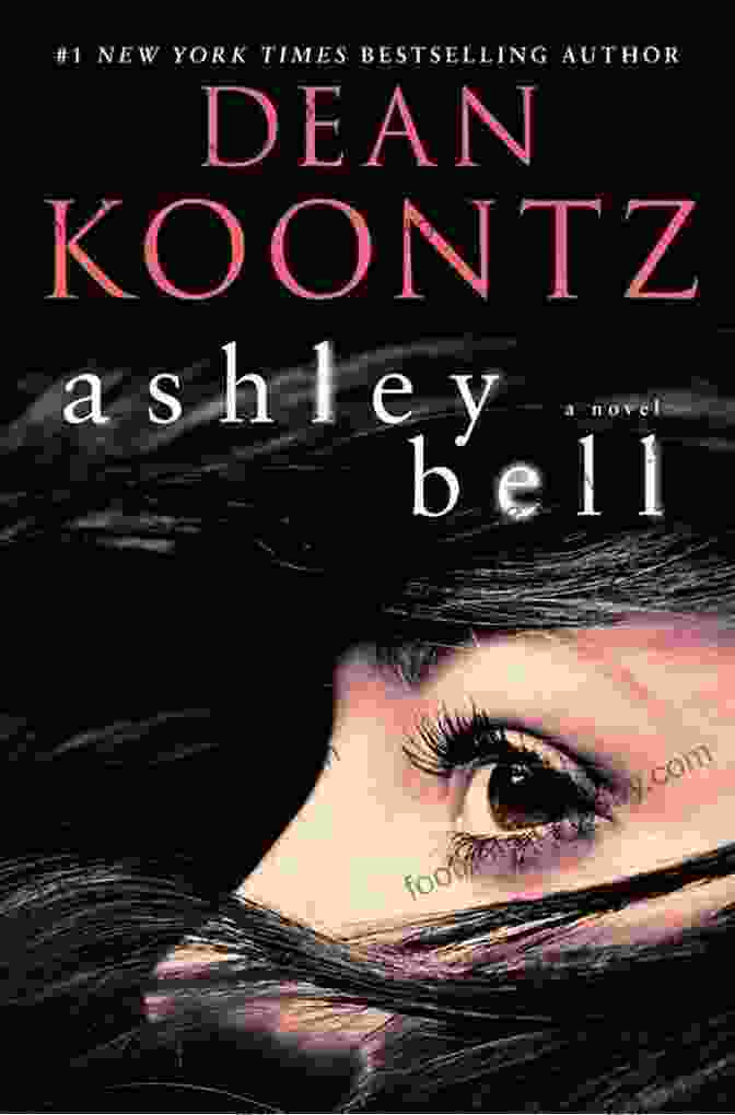 Ashley Bell Novel By Dean Koontz Ashley Bell: A Novel Dean Koontz