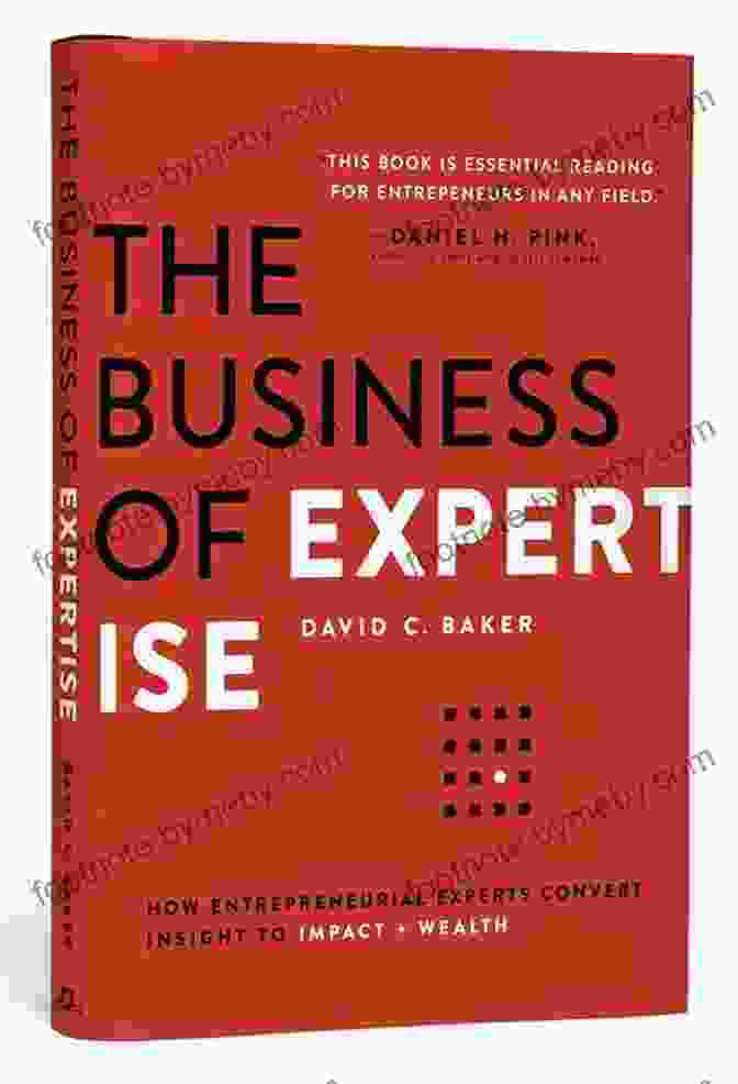 Author John Smith The Business Of Expertise: How Entrepreneurial Experts Convert Insight To Impact + Wealth