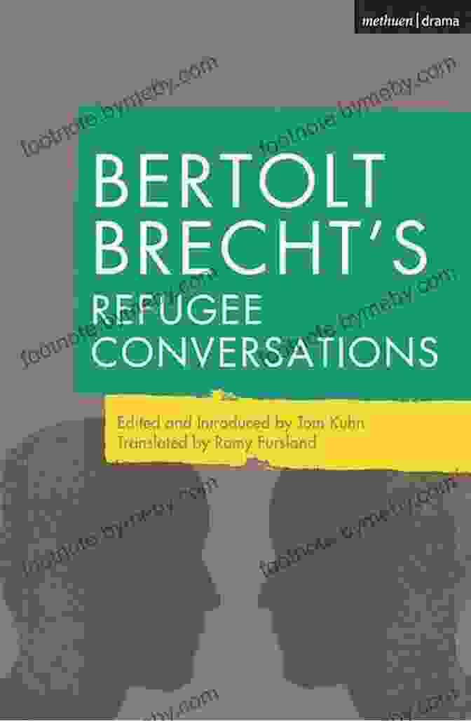 Bertolt Brecht, David Mamet, Refugee Conversations, Theater, Literature, Politics Bertolt Brecht S Refugee Conversations David Mamet