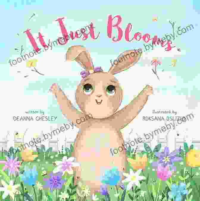 Book Cover Of 'It Just Blooms' By Deanna Chesley It Just Blooms Deanna Chesley