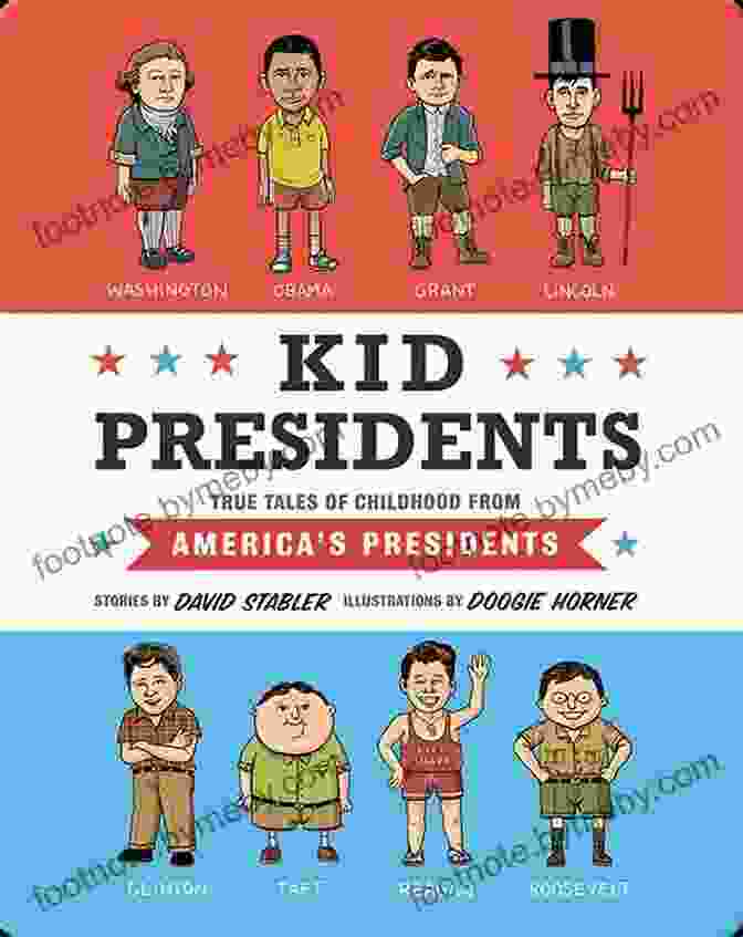 Book Cover Of Kid Presidents: True Tales Of Childhood From America S Presidents (Kid Legends 1)