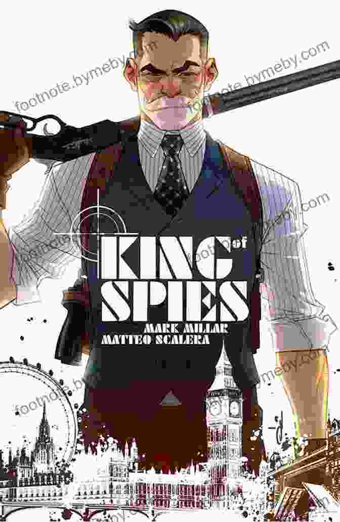 Book Cover Of 'King Of Spies' By Mark Millar, Depicting A Shadowy Figure With Glowing Eyes And A Gun Pointed Towards The Viewer King Of Spies #4 (of 4) Mark Millar