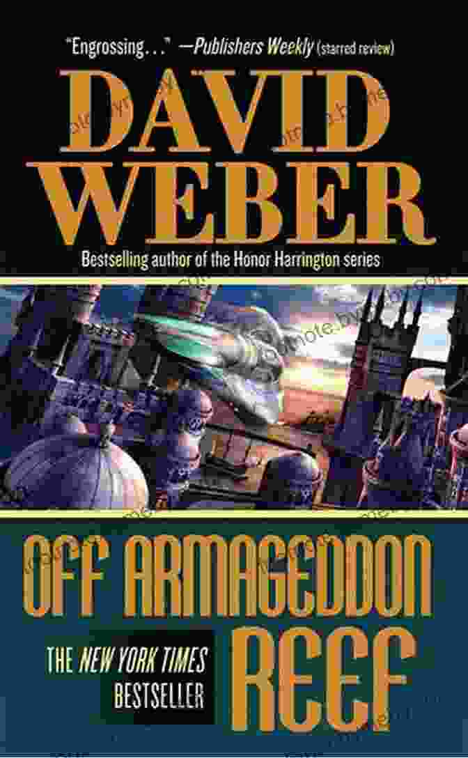 Book Cover Of 'Off Armageddon Reef By Schism Rent Asunder By Heresies Distressed Mighty' The Safehold Volume I: Off Armageddon Reef By Schism Rent Asunder By Heresies Distressed A Mighty Fortress How Firm A Foundation