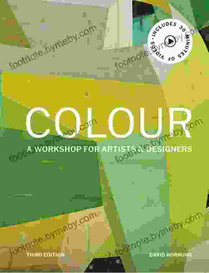 Colour Third Edition Workshop For Artists Designers Colour Third Edition: A Workshop For Artists Designers