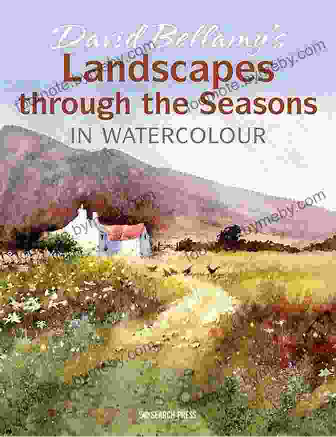 Cover Image Of David Bellamy's Book 'Landscapes Through The Seasons In Watercolour' David Bellamy S Landscapes Through The Seasons In Watercolour