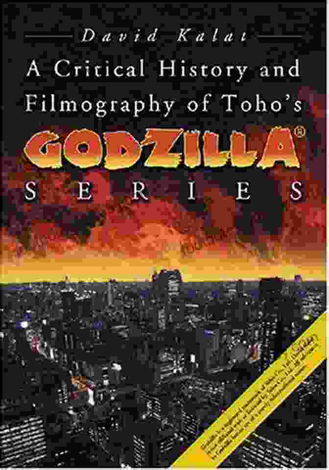 Cover Of Critical History And Filmography Of Toho Godzilla, 2nd Edition A Critical History And Filmography Of Toho S Godzilla 2d Ed