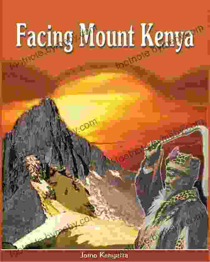 Cover Of Facing Mount Kenya By Jomo Kenyatta Summary Study Guide Facing Mount Kenya The Tribal Life Of Gikuyu By Jomo Kenyatta