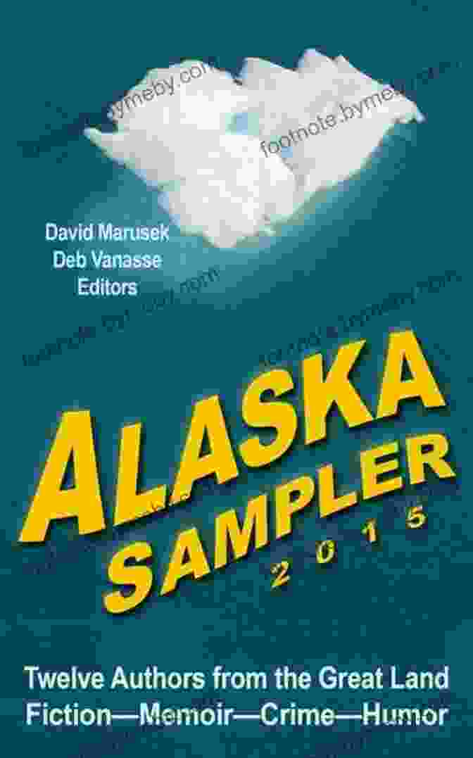 Cover Of The Book 'Alaska Sampler 2024' By David Marusek, Featuring A Stunning Panoramic Photo Of Denali Alaska Sampler 2024 David Marusek