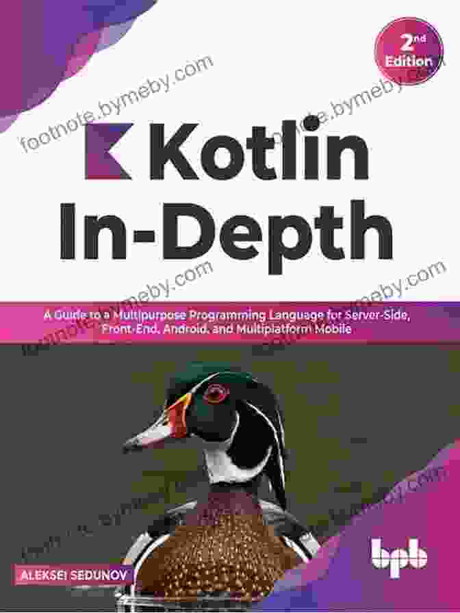 Cover Of The Book 'Guide To Multipurpose Programming Language For Server Side, Front End, And Android Development' Kotlin In Depth: A Guide To A Multipurpose Programming Language For Server Side Front End Android And Multiplatform Mobile (English Edition)