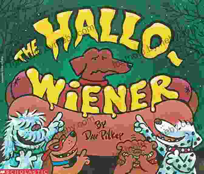 Cover Of 'The Hallo Wiener' By Dav Pilkey, Featuring Oscar The Hot Dog And A Cast Of Halloween Characters. The Hallo Wiener Dav Pilkey