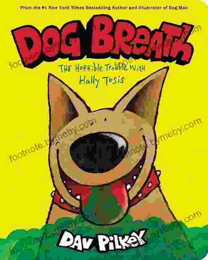 Dog Breath: The Horrible Trouble With Hally Tosis Book Cover By Dav Pilkey Dog Breath: The Horrible Trouble With Hally Tosis