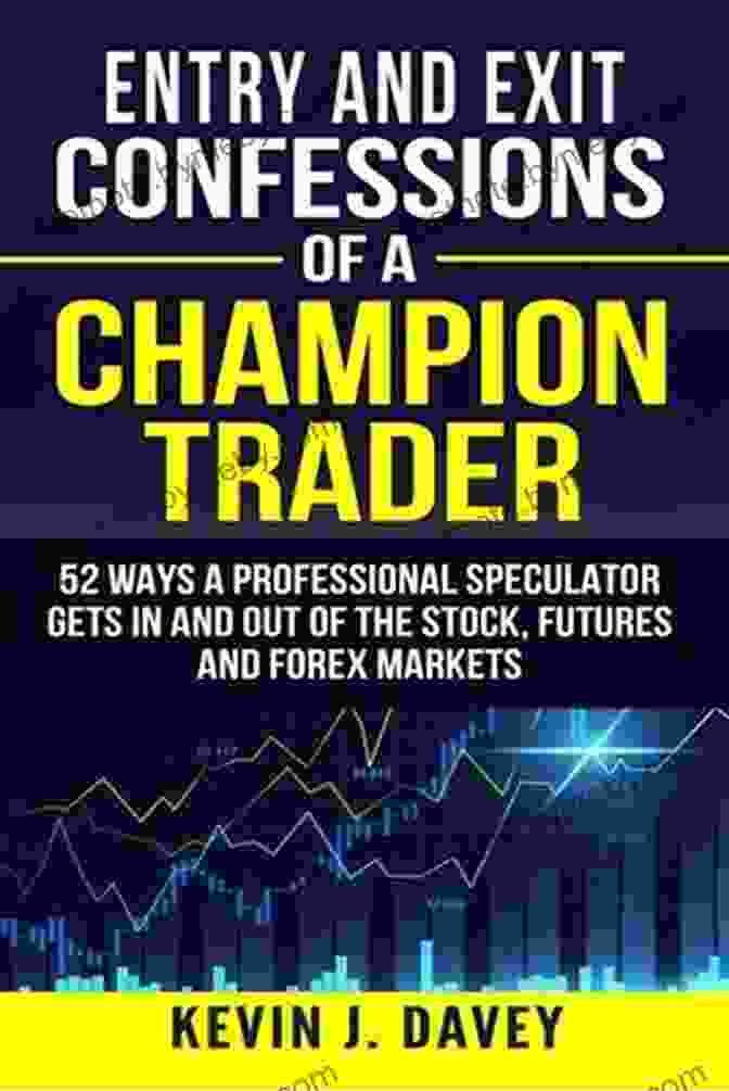 Entry And Exit Confessions Of A Champion Trader Cover Entry And Exit Confessions Of A Champion Trader: 52 Ways A Professional Speculator Gets In And Out Of The Stock Futures And Forex Markets (Essential Algo Trading Package)