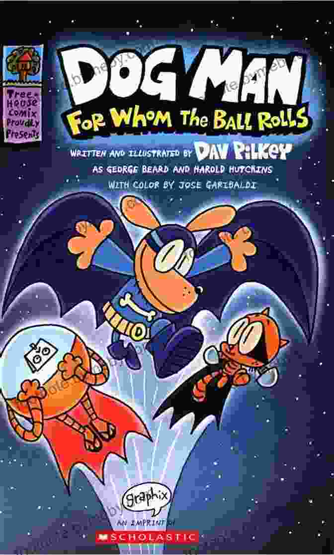 For Whom The Ball Rolls Book Cover Dog Man: For Whom The Ball Rolls: A Graphic Novel (Dog Man #7): From The Creator Of Captain Underpants