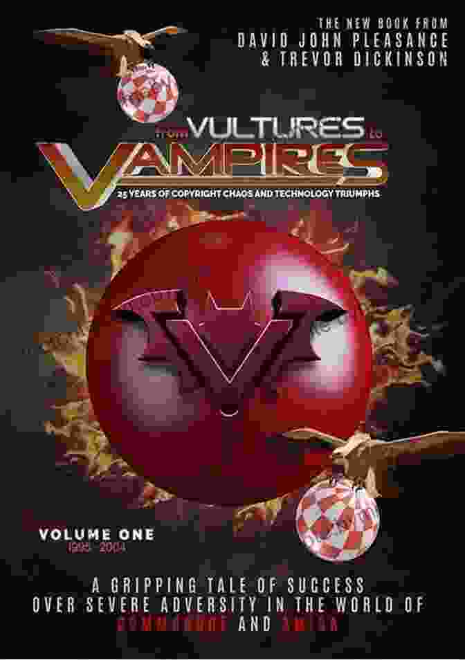 From Vultures To Vampires Volume One 1995 2004 Book Cover From Vultures To Vampires Volume One 1995 2004: 25 Years Of Copyright Chaos And Technology Triumphs