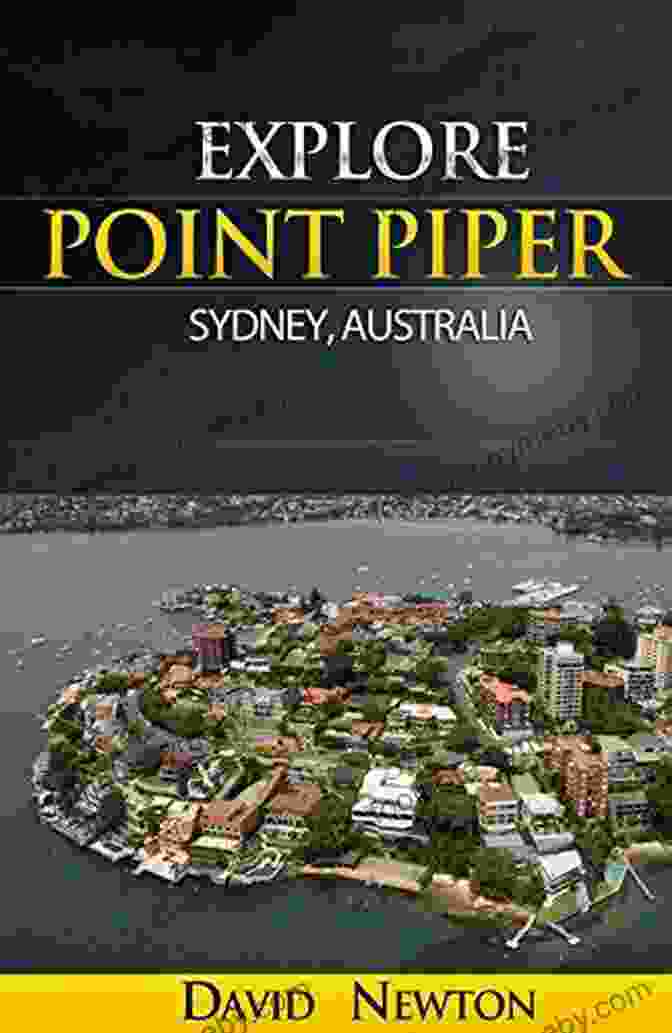 Industry Leaders Explore Point Piper Sydney Australia: Discover Sydney S Richest Suburb Industry And Federal Leaders The Billionaire Lifestyles And Stunning Real Estate