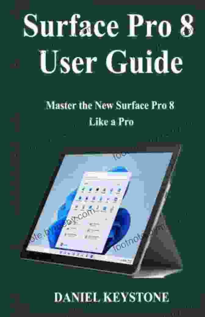 Master The New Surface Pro Like A Pro Surface Pro 8 User Guide : Master The New Surface Pro 8 Like A Pro