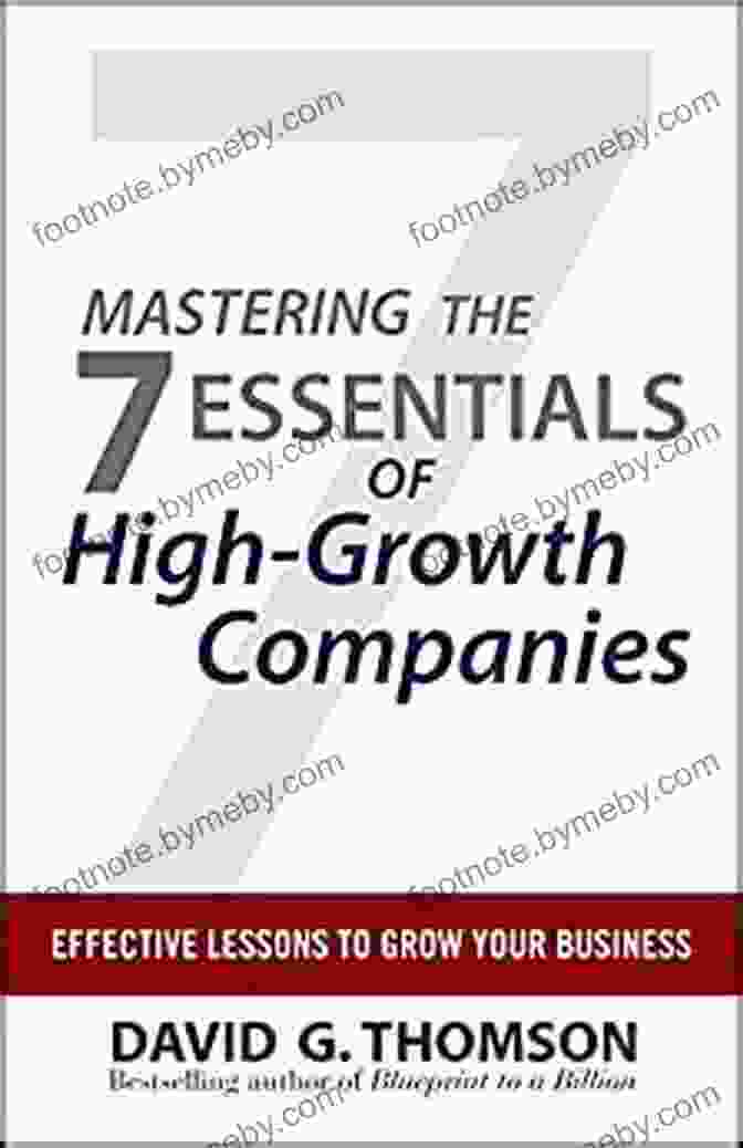 Mastering The Essentials Of High Growth Companies Book Cover Mastering The 7 Essentials Of High Growth Companies: Effective Lessons To Grow Your Business