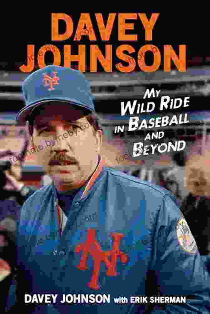 My Wild Ride In Baseball And Beyond Book Cover Davey Johnson: My Wild Ride In Baseball And Beyond