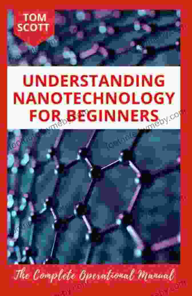 Nano Man: The Ultimate Nanotechnology Guide For Beginners Nano Man 2 Dean C Moore