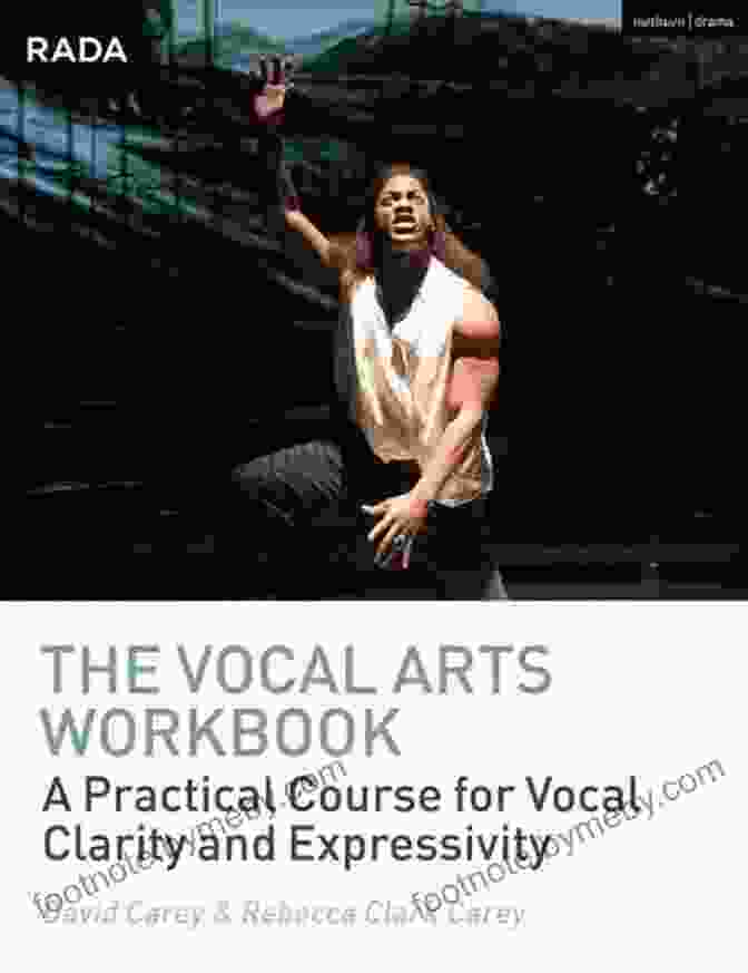 Practical Course For Developing The Expressive Actor Voice By RADA The Vocal Arts Workbook: A Practical Course For Developing The Expressive Actor S Voice (RADA Guides)