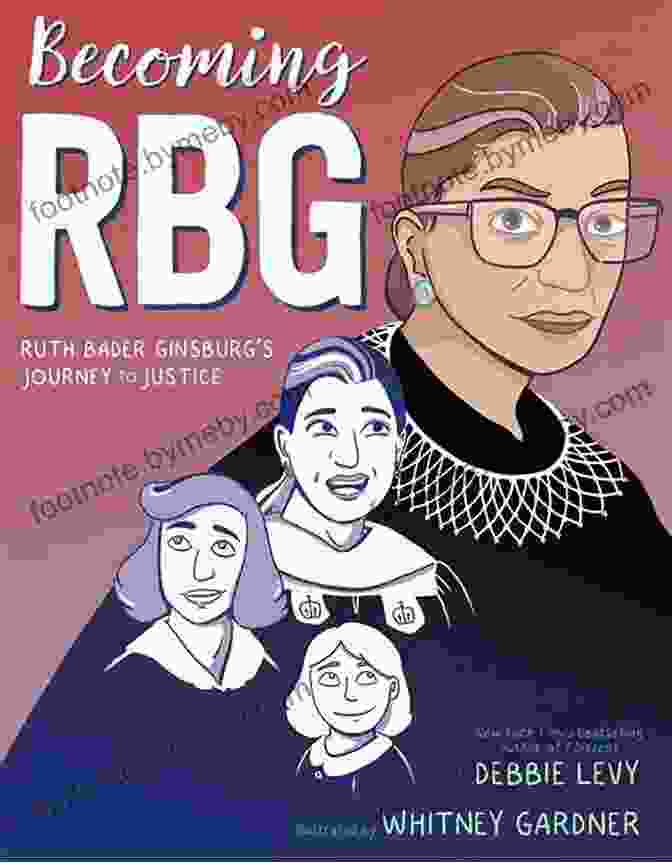 Ruth Bader Ginsburg Journey To Justice Book Cover Becoming RBG: Ruth Bader Ginsburg S Journey To Justice