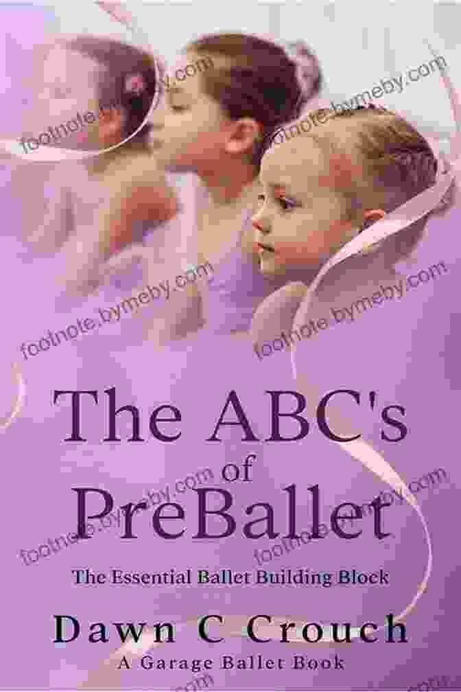 The ABCs Of Preballet Book Cover The ABC S Of PreBallet: The Essential Ballet Building Block (Garage Ballet 3)