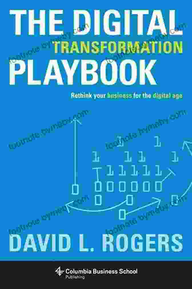 The Digital Transformation Playbook Book Cover The Digital Transformation Playbook: Rethink Your Business For The Digital Age (Columbia Business School Publishing)