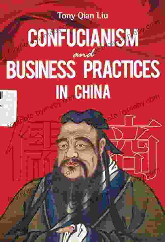 The Influence Of Confucianism On Chinese Business Practices China Dawn: Culture And Conflict In China S Business Revolution