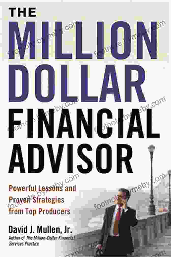 The Million Dollar Financial Advisor Book Cover The Million Dollar Financial Advisor: Powerful Lessons And Proven Strategies From Top Producers