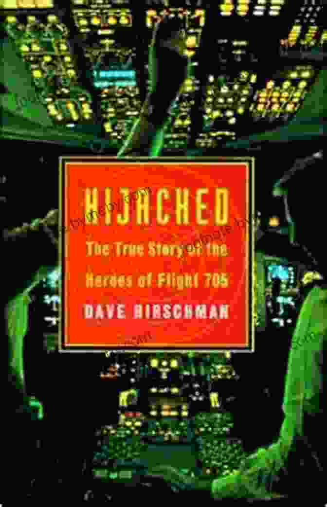 The True Story Of The Heroes Of Flight 705 Book Cover Hijacked: The True Story Of The Heroes Of Flight 705