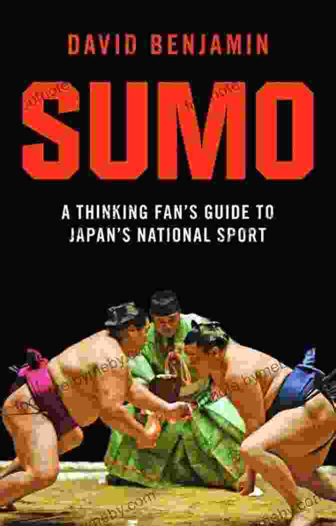 Thinking Fan's Guide To Japan's National Sport: Sumo Sumo: A Thinking Fan S Guide To Japan S National Sport (Tuttle Classics)