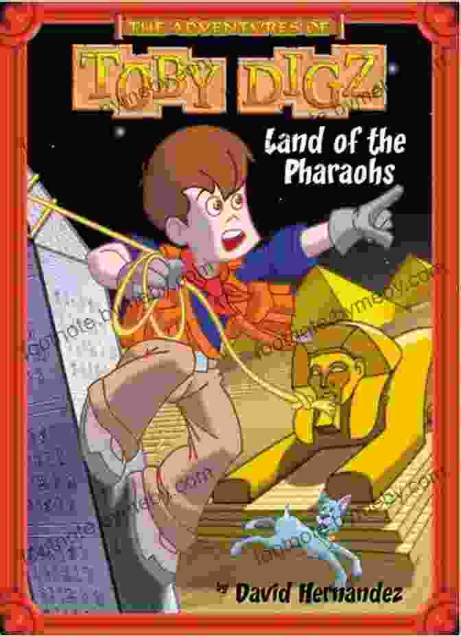 Toby Digz Laughing In Egypt Land Of The Pharaohs (The Adventures Of Toby Digz 1)