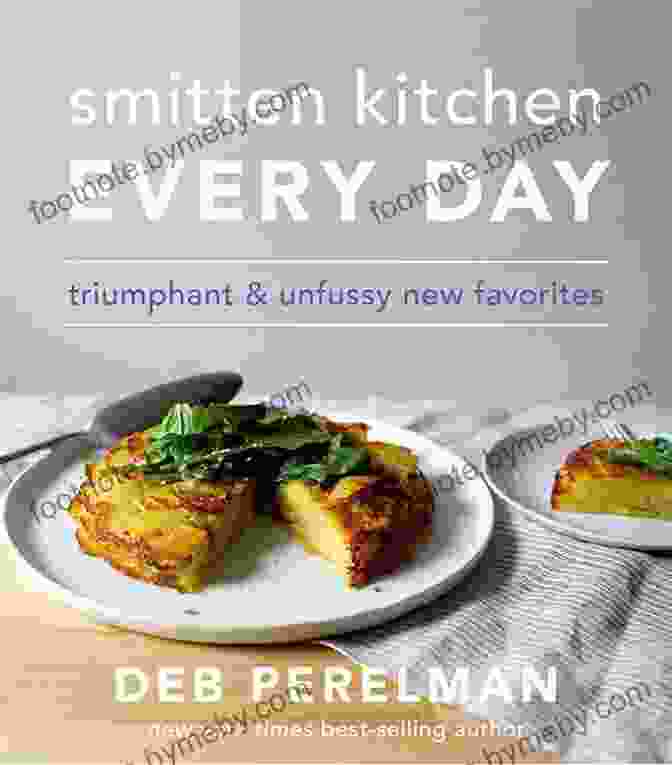 Triumphant And Unfussy New Favorites Cookbook Cover Smitten Kitchen Every Day: Triumphant And Unfussy New Favorites: A Cookbook