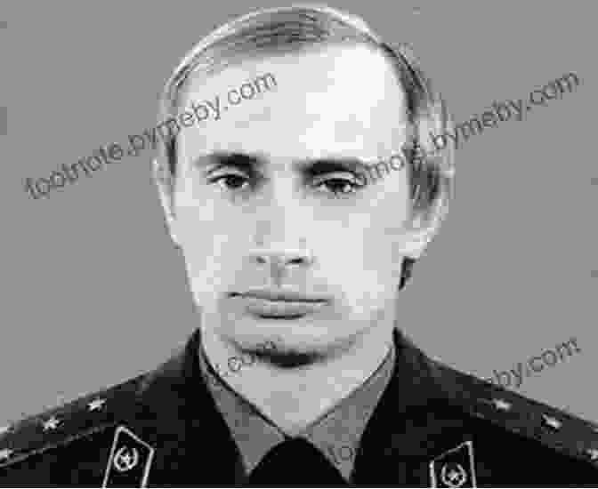 Vladimir Putin As A Young KGB Agent Putin S Russia: The Rise Of A Dictator