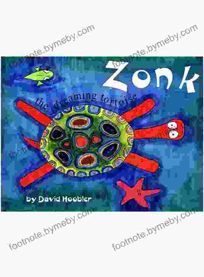 Zonk, The Dreaming Tortoise, Inspiring Children To Believe In Their Imaginations And Embrace Their Dreams. Zonk The Dreaming Tortoise (The Zonk The Dreaming Tortoise Picture 1)