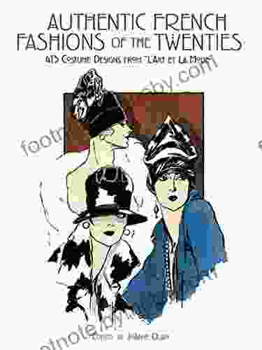 Authentic French Fashions Of The Twenties: 413 Costume Designs From L Art Et La Mode (Dover Fashion And Costumes)