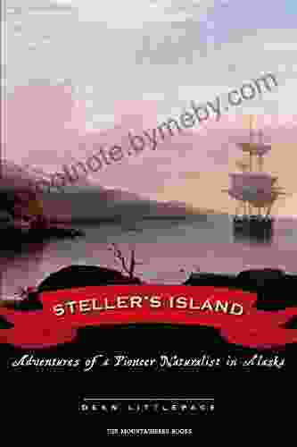 Steller s Island: Adventures of a Pioneer Naturalist in Alaska