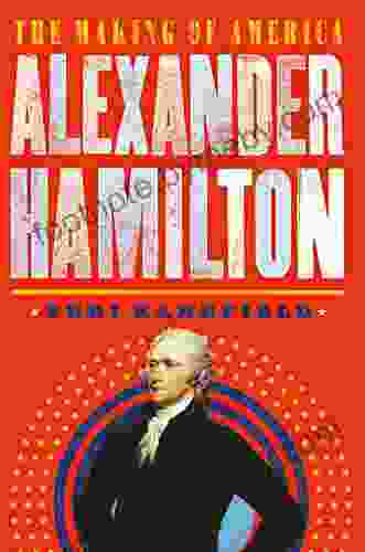 Alexander Hamilton: The Making Of America #1