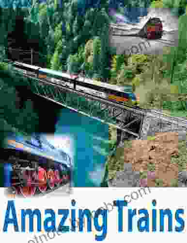 Amazing Trains: A Picture Of Trains