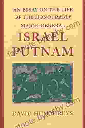 An Essay On The Life Of The Honourable Major General Israel Putnam