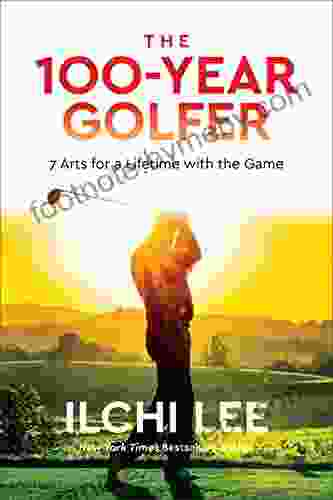 The 100 Year Golfer: 7 Arts for a Lifetime with the Game