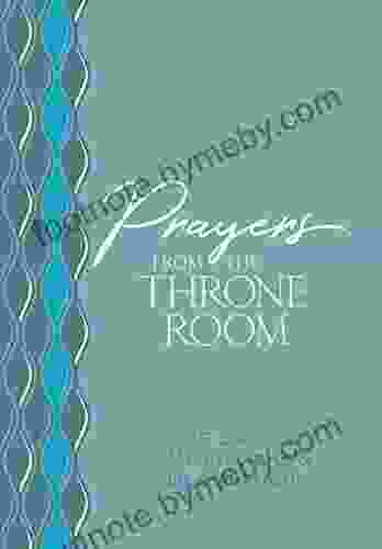 Prayers From The Throne Room: 365 Daily Meditations Declarations (The Passion Translation Devotionals)