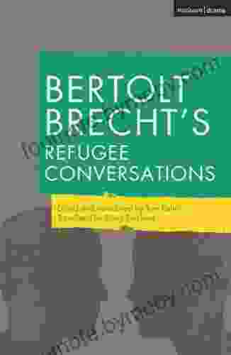 Bertolt Brecht S Refugee Conversations David Mamet