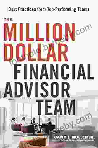 The Million Dollar Financial Advisor Team: Best Practices From Top Performing Teams