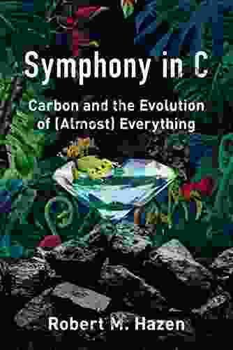 Symphony In C: Carbon And The Evolution Of (Almost) Everything