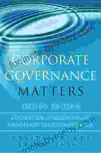 Corporate Governance Matters: A Closer Look at Organizational Choices and Their Consequences