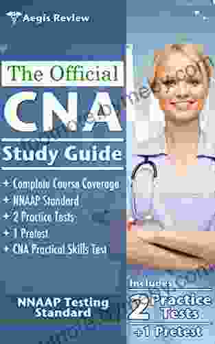 The Official CNA Study Guide: A Complete Guide to the CNA Exam with Pretest and Practice Tests for the NNAAP Standard